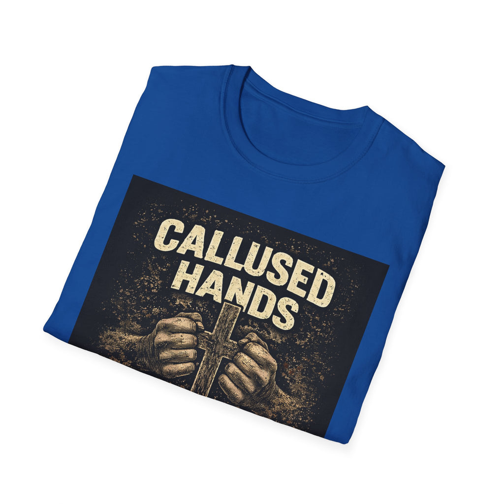 Callused Hands Strong Faith T-Shirt — Christian Workman Faith Graphic Tee