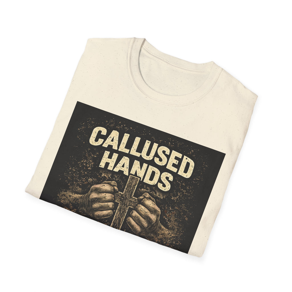 Callused Hands Strong Faith T-Shirt — Christian Workman Faith Graphic Tee