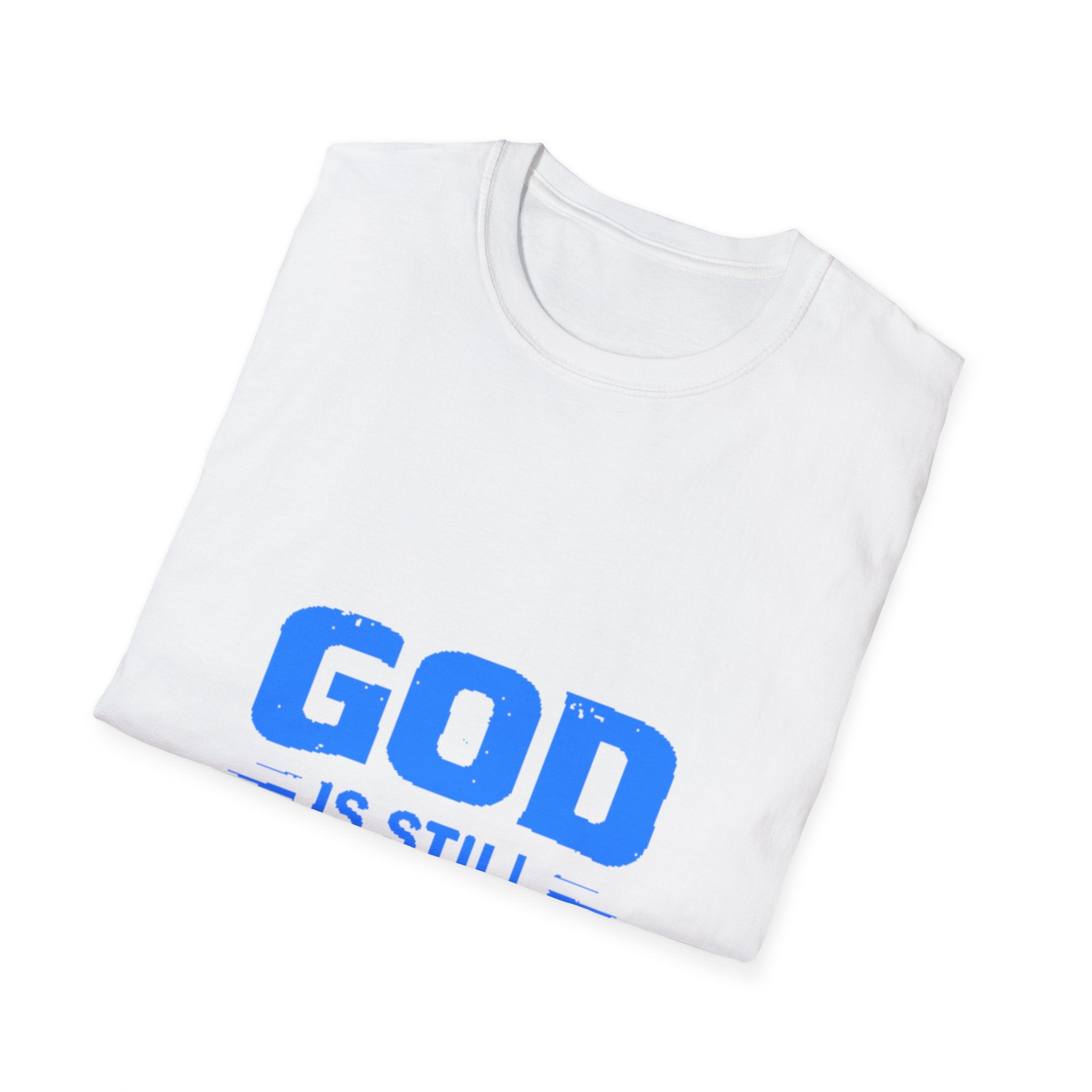God Is Still In Control T-Shirt — Faith-Based Inspirational Tee