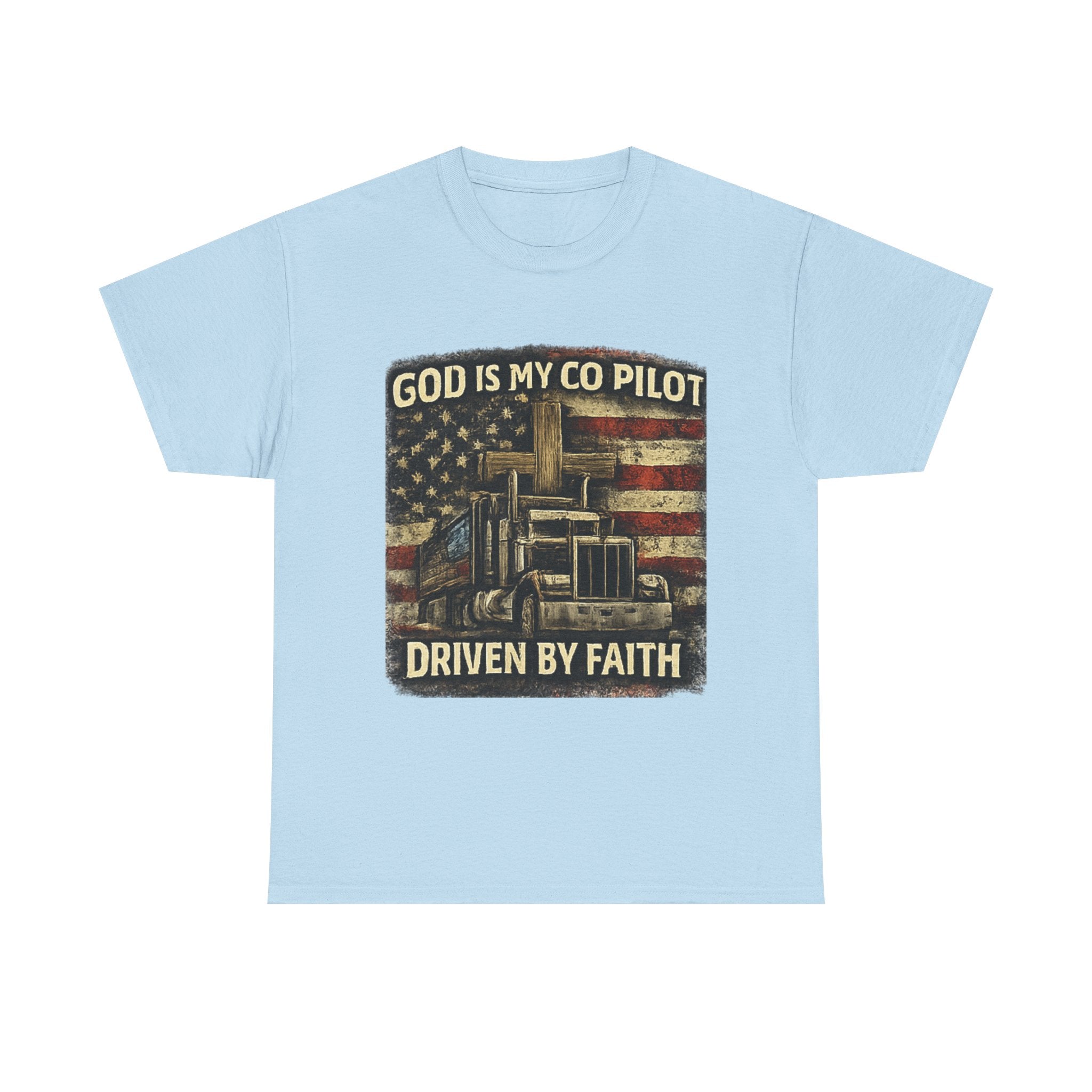 Truck Driver T‑Shirt — "God Is My Co‑Pilot, Driven by Faith" Patriotic Semi Truck Tee