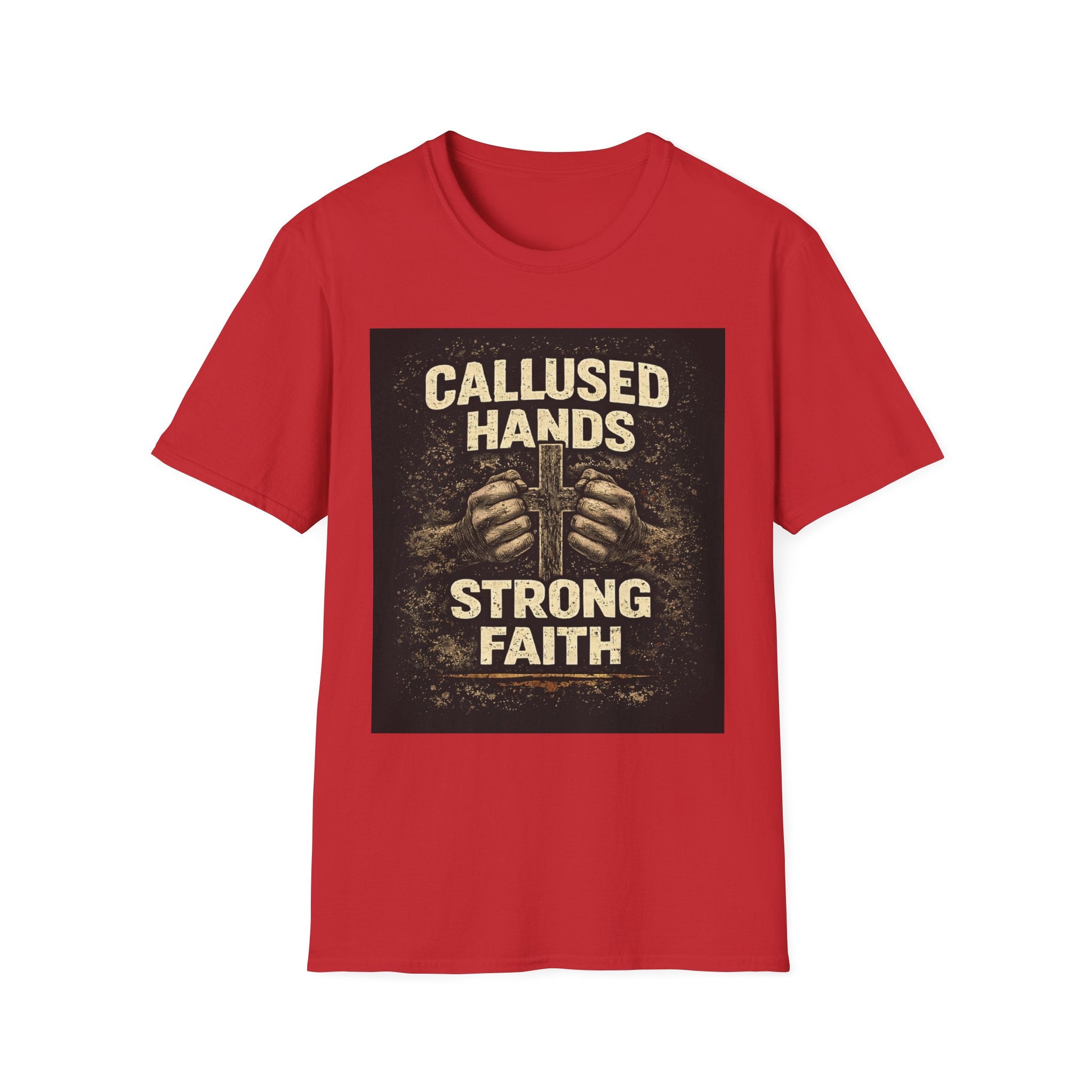 Callused Hands Strong Faith T-Shirt — Christian Workman Faith Graphic Tee