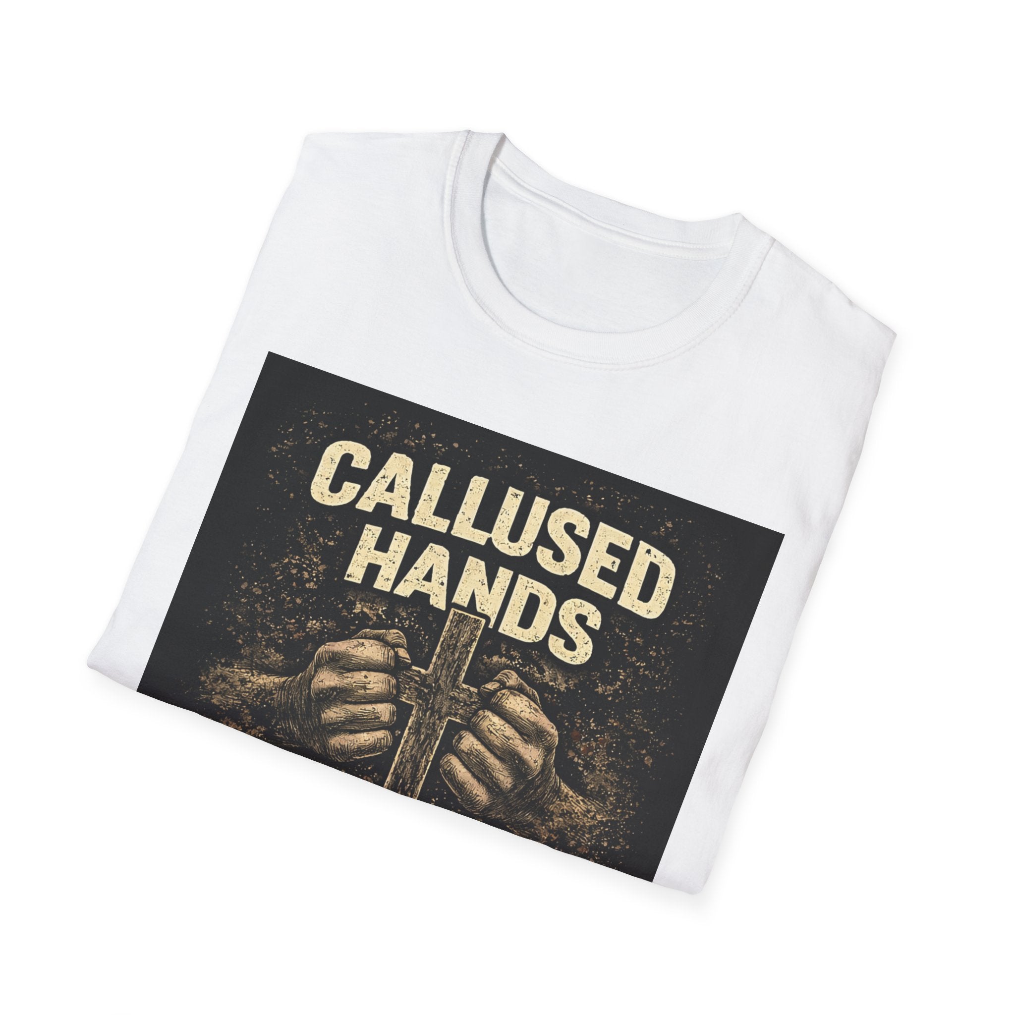 Callused Hands Strong Faith T-Shirt — Christian Workman Faith Graphic Tee