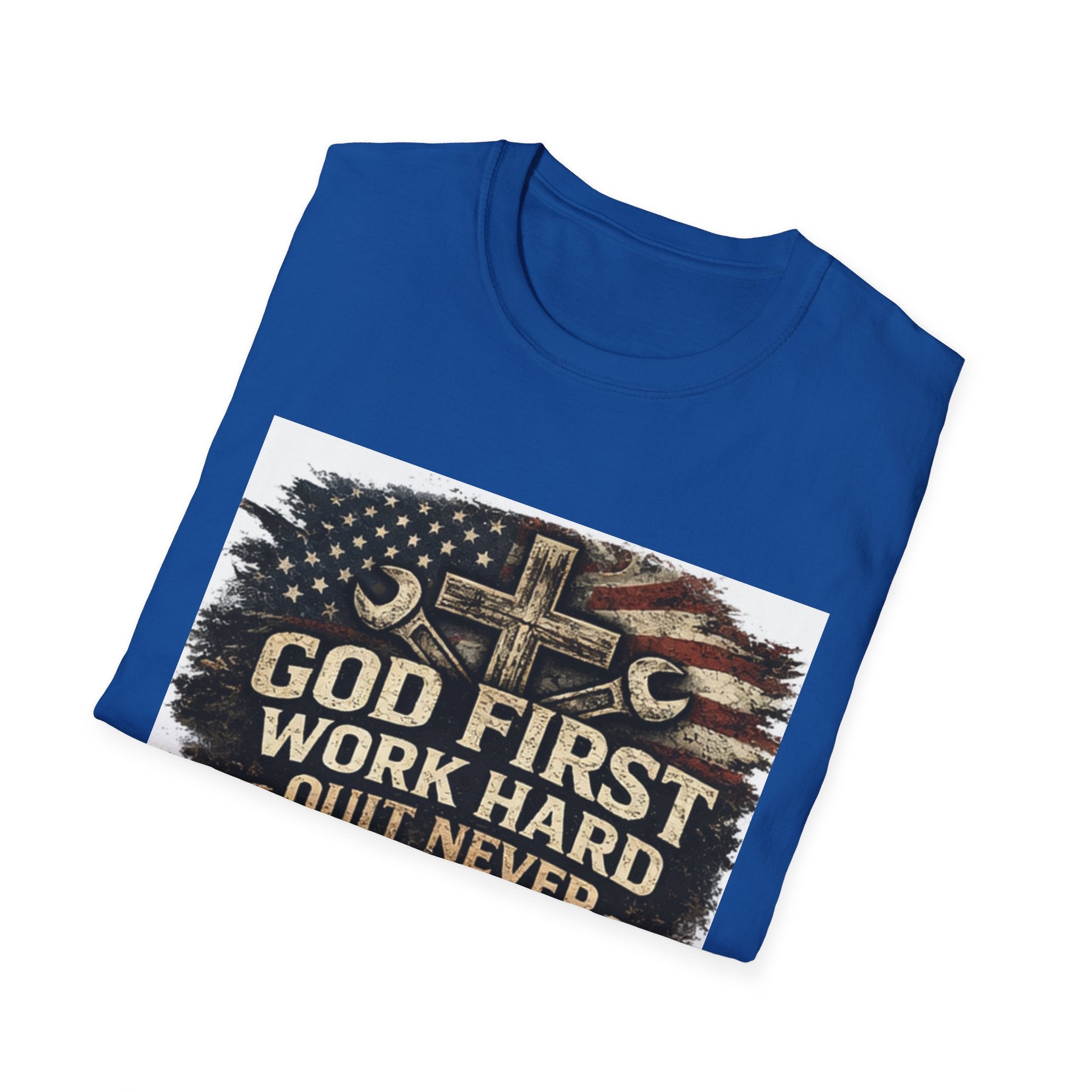 God First Work Hard Quit Never T-Shirt — Faith & Blue-Collar Motivational Tee