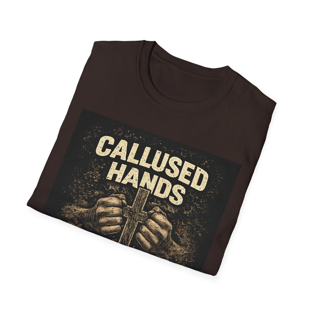 Callused Hands Strong Faith T-Shirt — Christian Workman Faith Graphic Tee