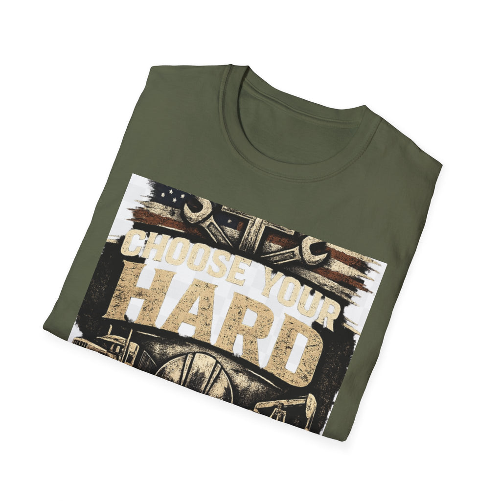 Choose Your Hard T-Shirt – Vintage Construction Pride Tee ("Choose Your Hard: Honest Work Low Pay / Easy Work High Pay")