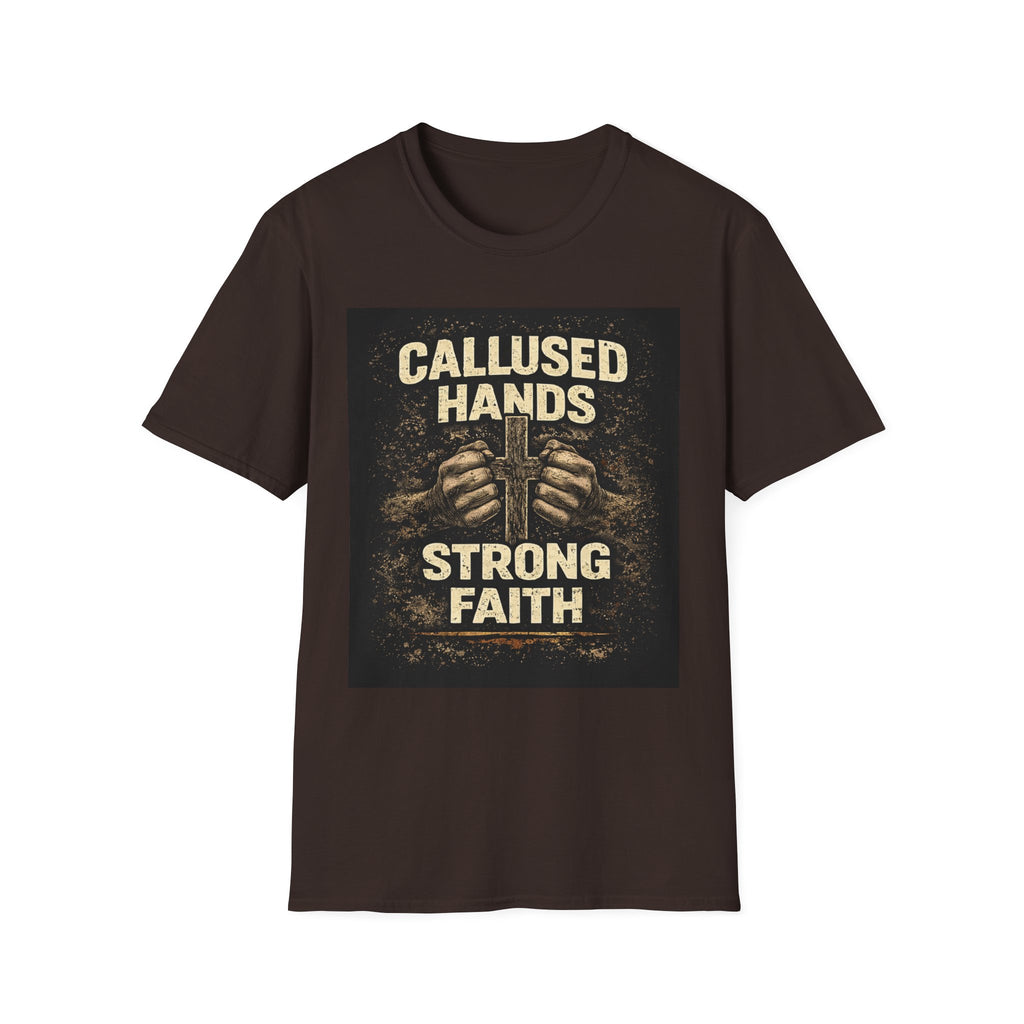 Callused Hands Strong Faith T-Shirt — Christian Workman Faith Graphic Tee