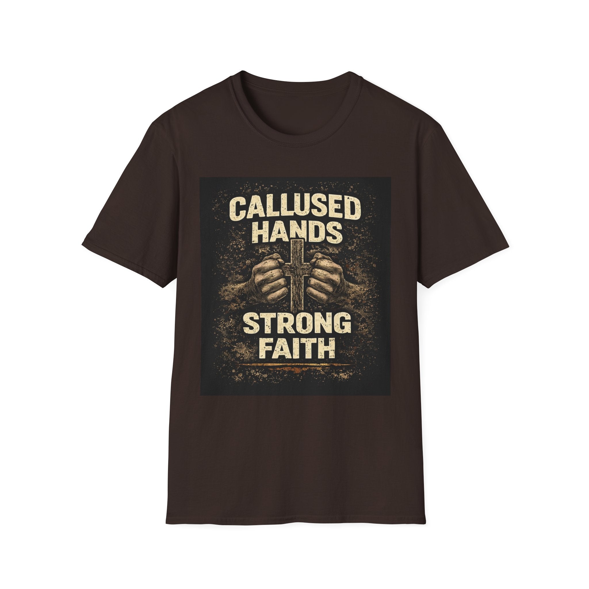 Callused Hands Strong Faith T-Shirt — Christian Workman Faith Graphic Tee