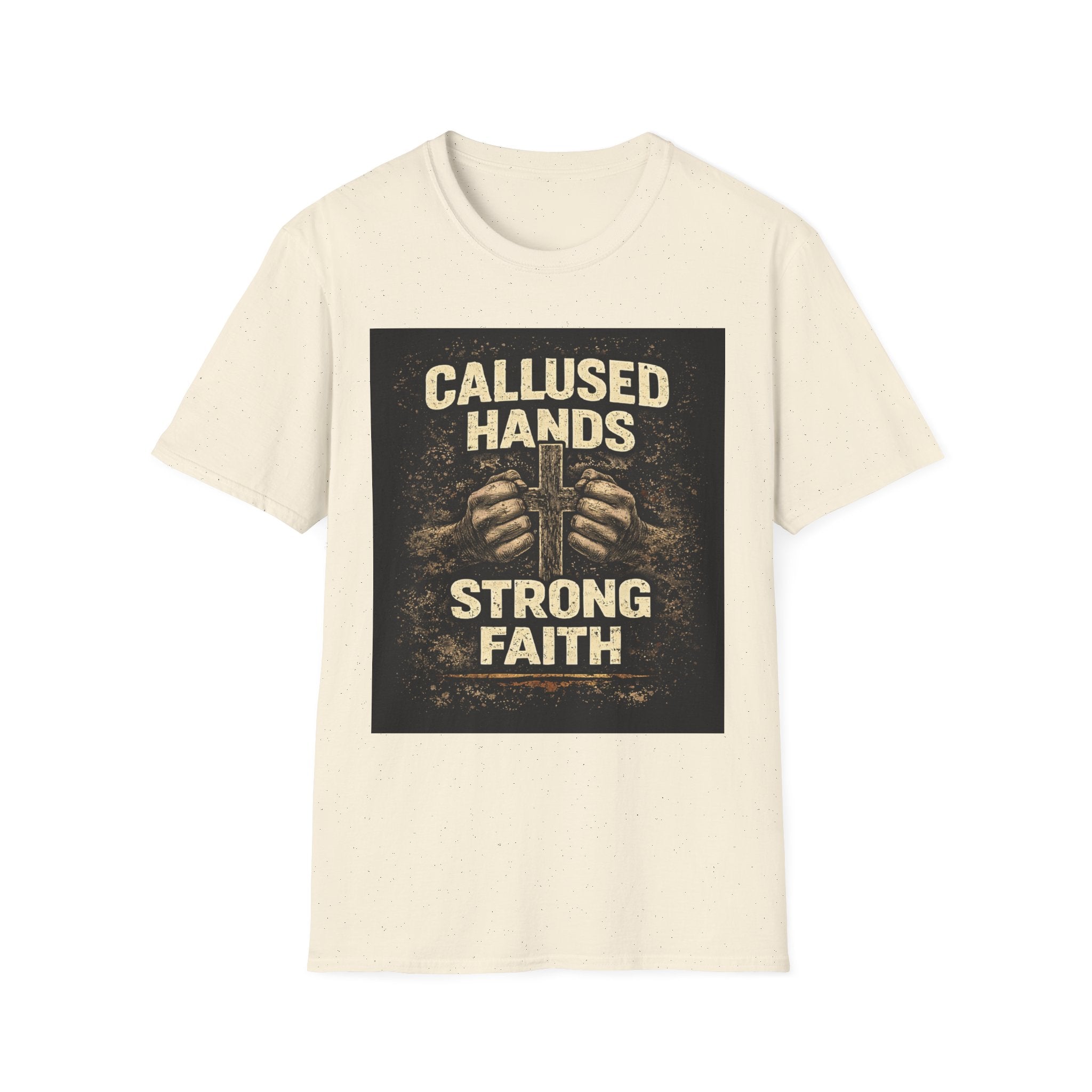 Callused Hands Strong Faith T-Shirt — Christian Workman Faith Graphic Tee