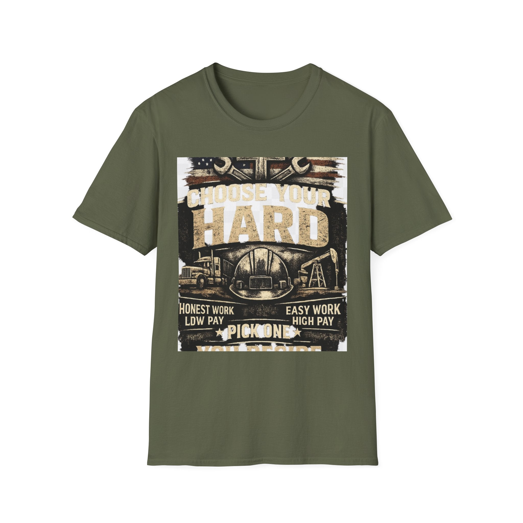 Choose Your Hard T-Shirt – Vintage Construction Pride Tee ("Choose Your Hard: Honest Work Low Pay / Easy Work High Pay")