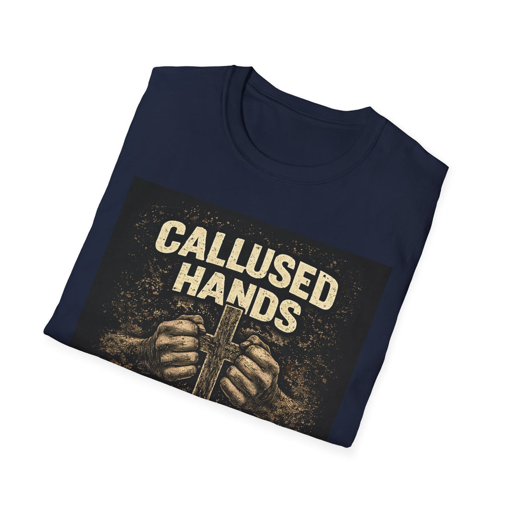 Callused Hands Strong Faith T-Shirt — Christian Workman Faith Graphic Tee