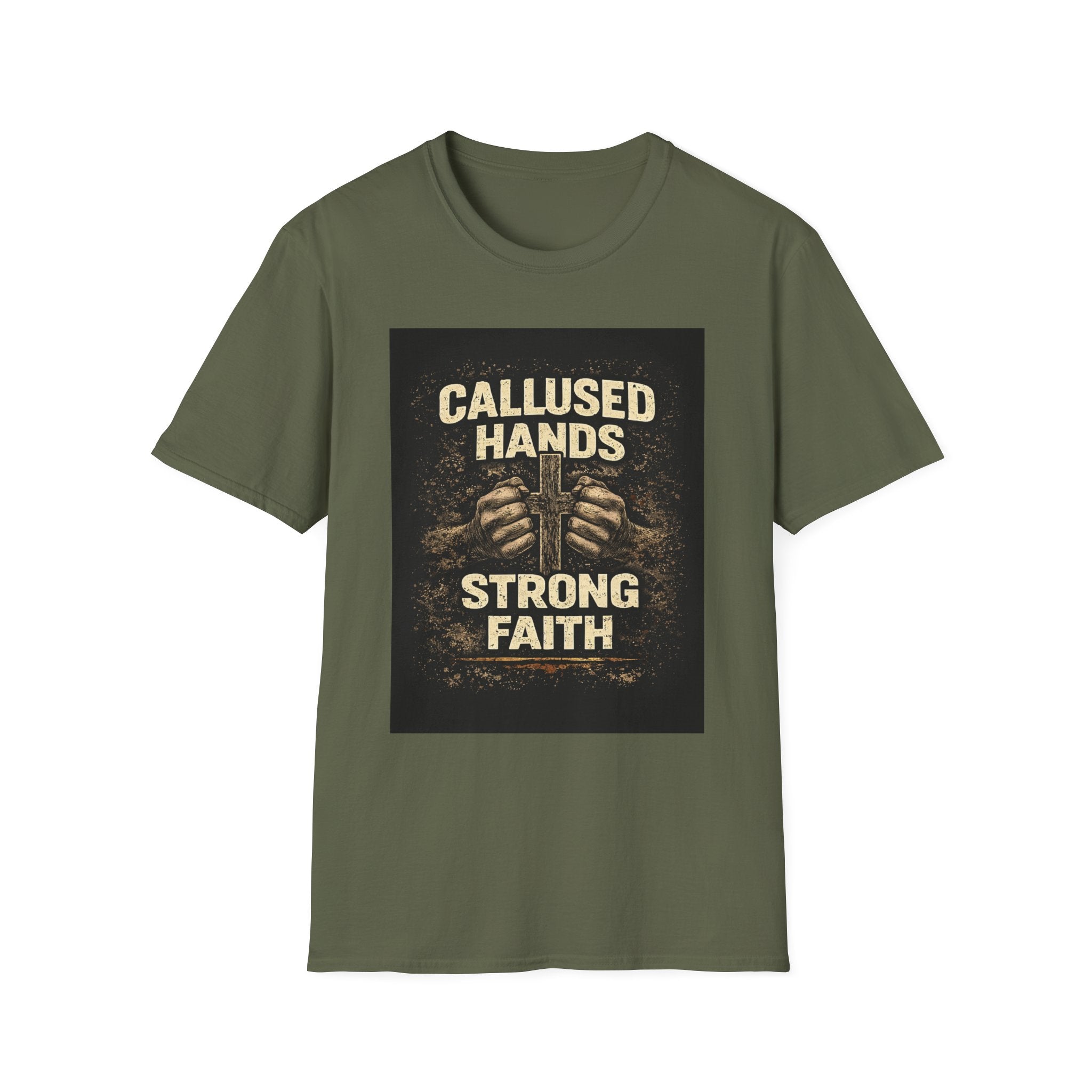 Callused Hands Strong Faith T-Shirt — Proud Hardworking Faith Tee