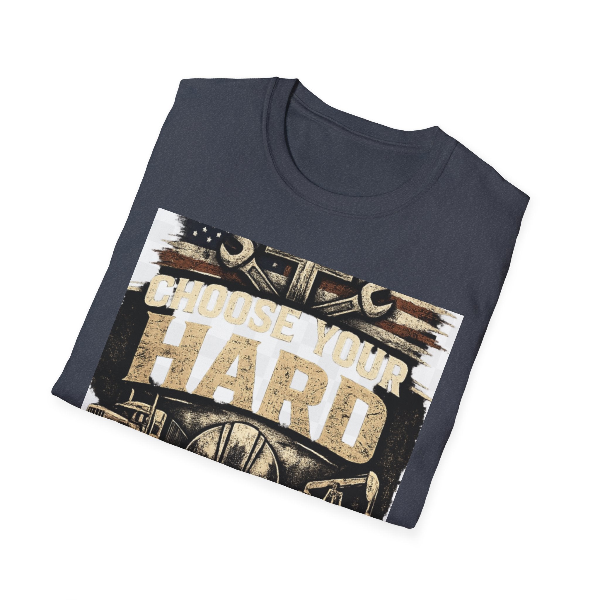 Choose Your Hard T-Shirt – Vintage Construction Pride Tee ("Choose Your Hard: Honest Work Low Pay / Easy Work High Pay")